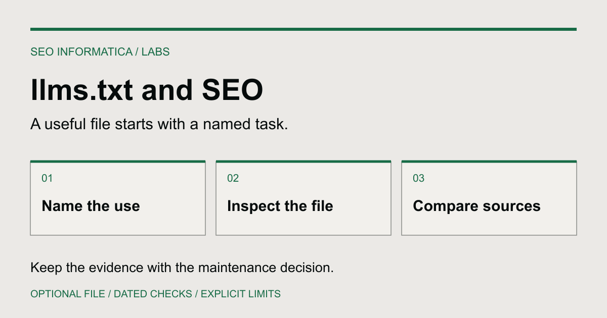 llms.txt review: name the use, check the file, compare its sources and keep the maintenance decision.